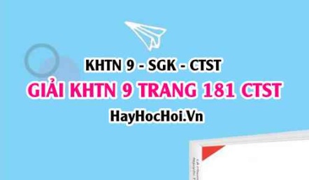 Giải KHTN 9 trang 181 Chân trời sáng tạo SGK
